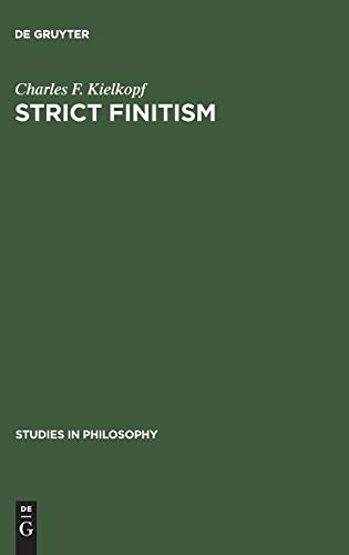 Strict finitism: An examination of Ludwig Wittgenstein's Remarks on the foundations of mathematics (Studies in Philosophy, 15, Band 15)