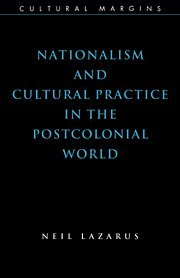 Nationalism and Cultural Practice in the Postcolonial World (Cultural Margins, Band 6)