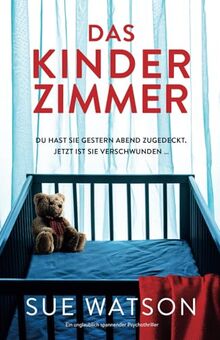 Das Kinderzimmer: Ein unglaublich spannender Psychothriller