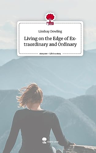 Living on the Edge of Extraordinary and Ordinary. Life is a Story - story.one