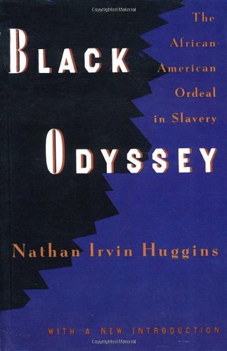 Black Odyssey: The African-American Ordeal in Slavery