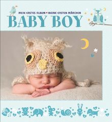 Babyalbum für Jungen: Mein erstes Album. Meine ersten Märchen. Ein süßes Album, um die ersten 3 Jahre des Baby Boys festzuhalten. Mit Platz für Haarlocke und Babyarmband