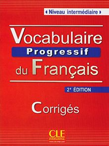 Vocabulaire progressif du français - Niveau intermédiaire (2ème édition) A2/B1: Corrigés