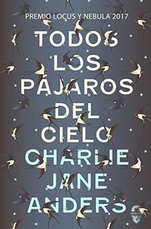 Todos los pájaros del cielo (Insólita, Band 6)