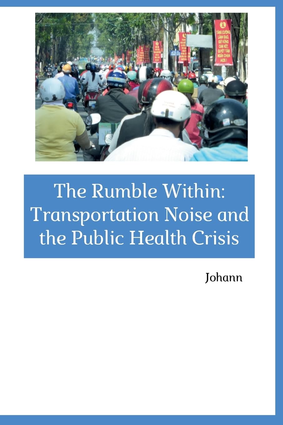 The Rumble Within: Transportation Noise and the Public Health Crisis: DE