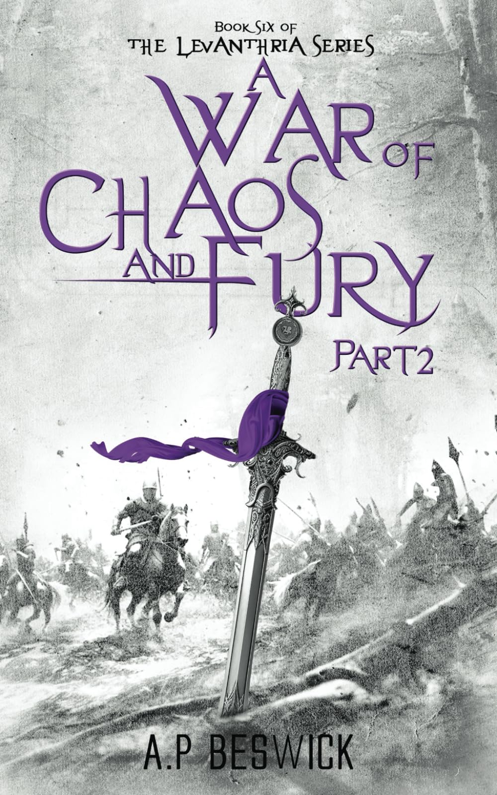 A.P Beswick A War Of Chaos And Fury - Part 2 (The Levanthria Series, Band 6)