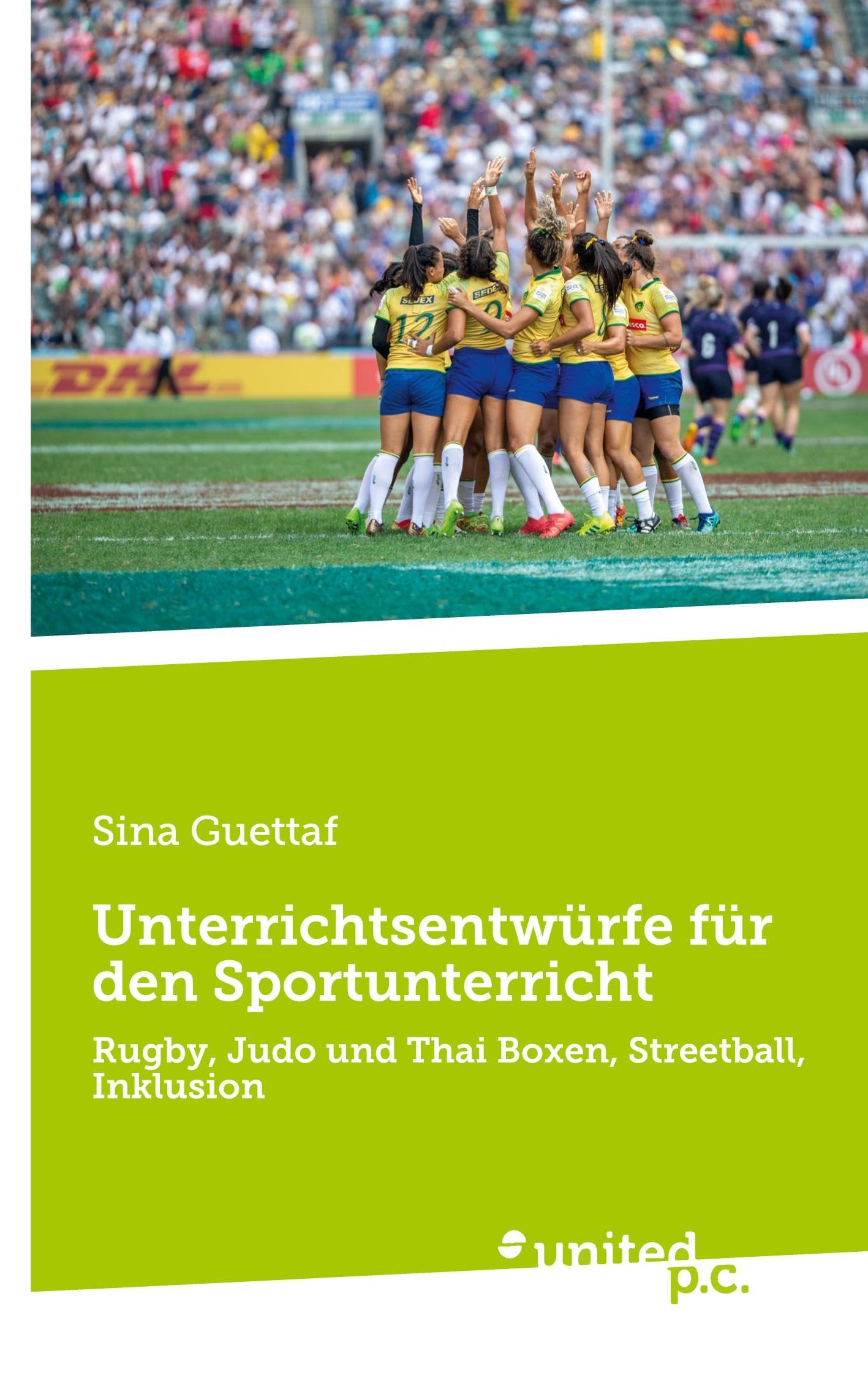 Unterrichtsentwürfe für den Sportunterricht: Rugby, Judo und Thai Boxen, Streetball, Inklusion