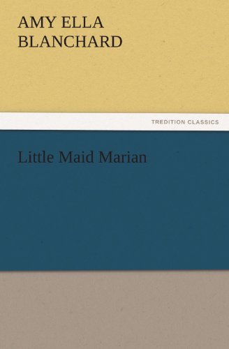 Little Maid Marian (TREDITION CLASSICS)