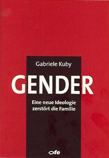 Gender: Eine neue Ideologie zerstört die Familie