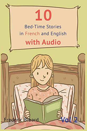 10 Bedtime Stories in French and English with audio.: French for Kids - Learn French with Parallel English Text