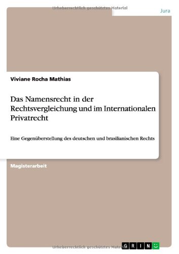 Das Namensrecht in der Rechtsvergleichung und im Internationalen Privatrecht: Eine Gegenüberstellung des deutschen und brasilianischen Rechts