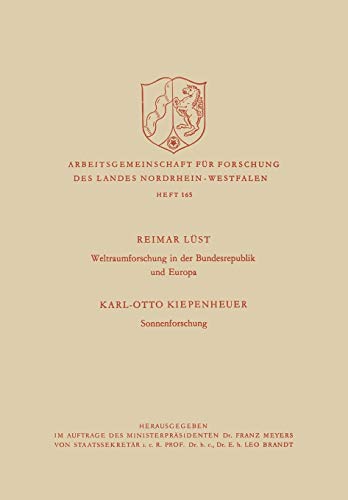 Weltraumforschung in der Bundesrepublik und Europa. Sonnenforschung (Arbeitsgemeinschaft für Forschung des Landes Nordrhein-Westfalen, 165, Band 165)