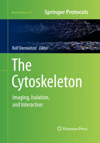 The Cytoskeleton: Imaging, Isolation, and Interaction (Neuromethods, Band 79)