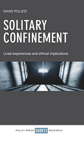 Solitary confinement: Lived Experiences and Ethical Implications
