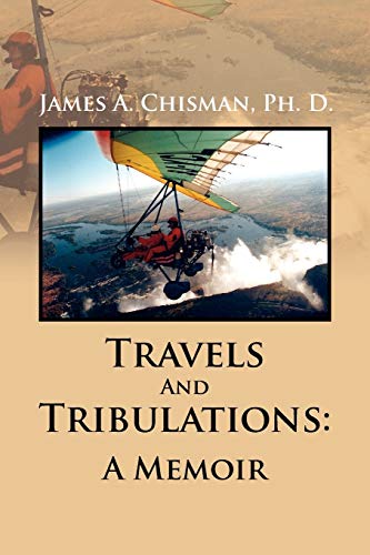 Travels And Tribulations: A Memoir