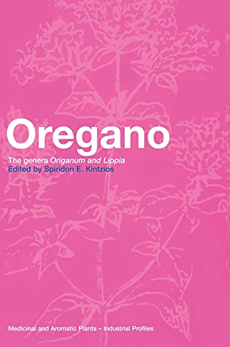 Oregano: The genera Origanum and Lippia (Medicinal and Aromatic Plants - Industrial Profiles, Band 25)