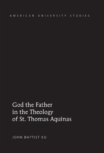 God the Father in the Theology of St. Thomas Aquinas (American University Studies)