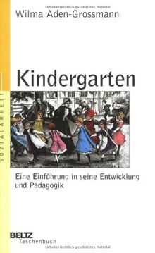 Kindergarten: Eine Einführung in seine Entwicklung und Pädagogik (Beltz Taschenbuch / Soziale Arbeit)