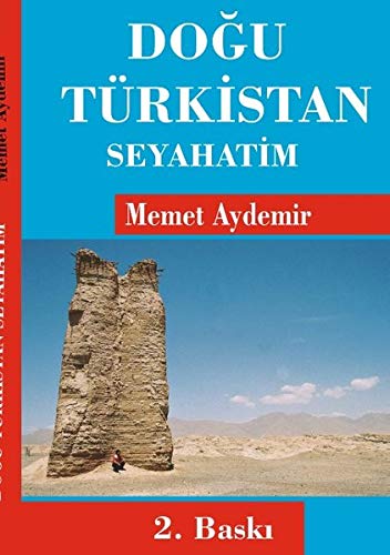 Dogu Türkistan Seyahatim: Uygur Türkleri, Uygurlar, Dogu Türkistan, Uygur