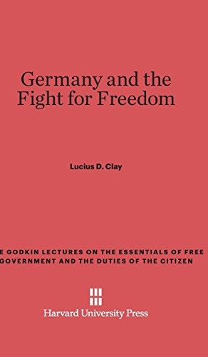 Germany and the Fight for Freedom (Godkin Lectures on the Essentials of Free Government and the, Band 5)