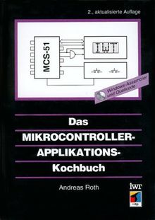 Das Mikrocontroller-Applikations - Kochbuch.