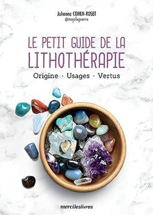 Le petit guide de la lithothérapie : origine, usages, vertus