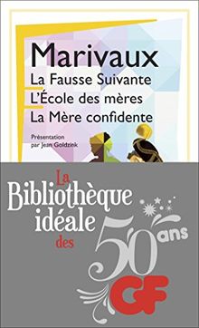 La fausse suivante. L'école des mères. La mère confidente