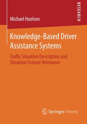 Knowledge-Based Driver Assistance Systems: Traffic Situation Description and Situation Feature Relevance