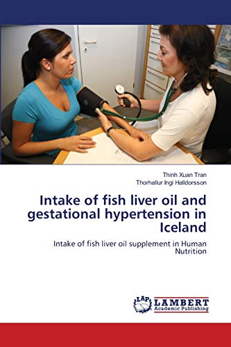 Intake of fish liver oil and gestational hypertension in Iceland: Intake of fish liver oil supplement in Human Nutrition