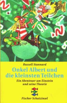 Onkel Albert und die kleinsten Teilchen. ( Ab 11 J.). Ein neues Abenteuer um Einstein und seine Theorie. von Stannard, Russell | Buch | Zustand sehr gut