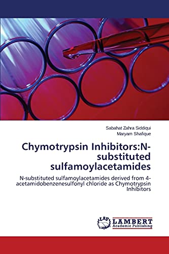 Chymotrypsin Inhibitors:N-substituted sulfamoylacetamides: N-substituted sulfamoylacetamides derived from 4-acetamidobenzenesulfonyl chloride as Chymotrypsin Inhibitors
