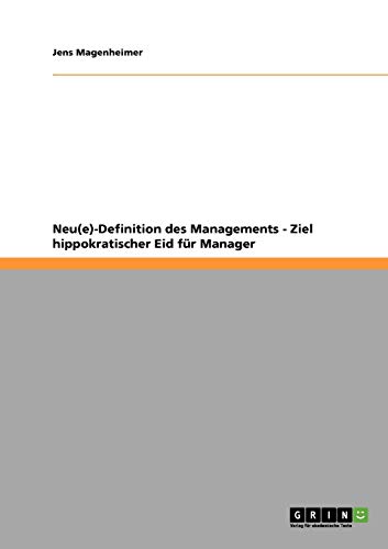 Neu(e)-Definition des Managements - Ziel hippokratischer Eid für Manager
