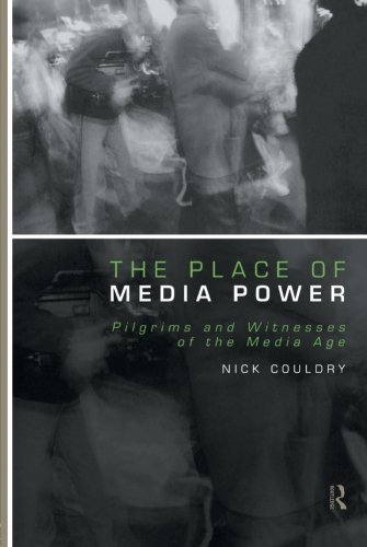 The Place of Media Power: Pilgrims and Witnesses of the Media Age (Comedia)