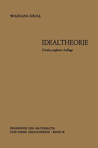Idealtheorie (Ergebnisse der Mathematik und ihrer Grenzgebiete. 2. Folge) (German Edition) (Ergebnisse der Mathematik und ihrer Grenzgebiete. 2. Folge, 46, Band 46)