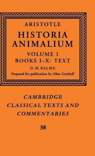 Aristotle: 'Historia Animalium': Volume 1, Books I-X: Text (Cambridge Classical Texts and Commentaries, Band 38)