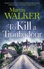 To Kill a Troubadour: The Dordogne Mysteries 15