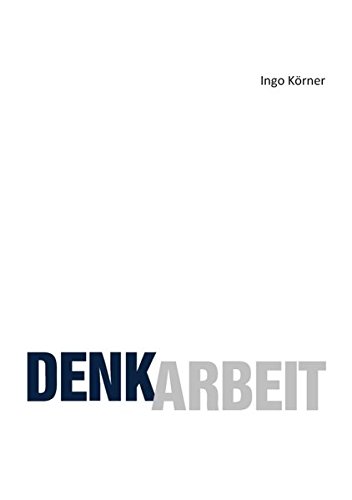 Denkarbeit - Ingo Körner Kartoniert (TB)
