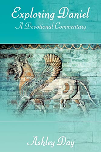 Exploring Daniel: A Devotional Commentary