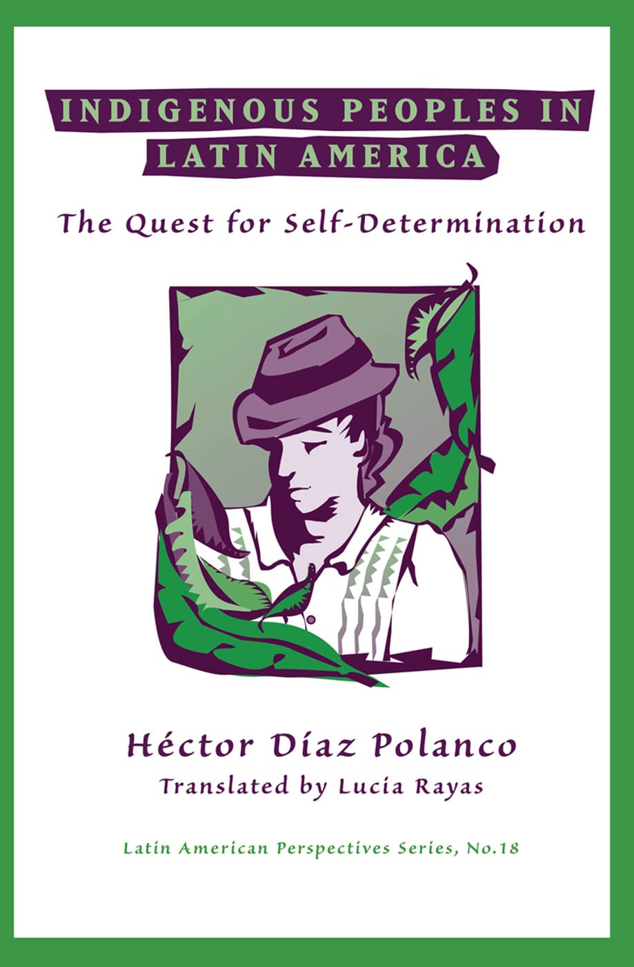 Indigenous Peoples In Latin America: The Quest For Self-determination