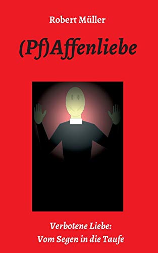 (Pf)Affenliebe: Verbotene Liebe: Vom Segen in die Taufe (#MeToo)