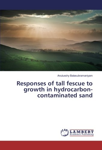 Responses of tall fescue to growth in hydrocarbon-contaminated sand
