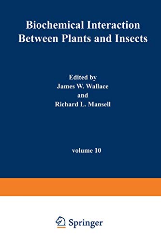 Biochemical Interaction Between Plants and Insects (Reproductive Biology, 10, Band 10)