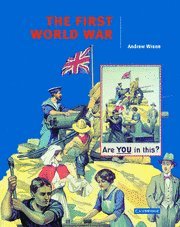 The First World War (Cambridge History Programme Key Stage 4)