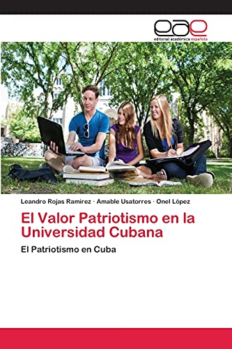 El Valor Patriotismo en la Universidad Cubana: El Patriotismo en Cuba