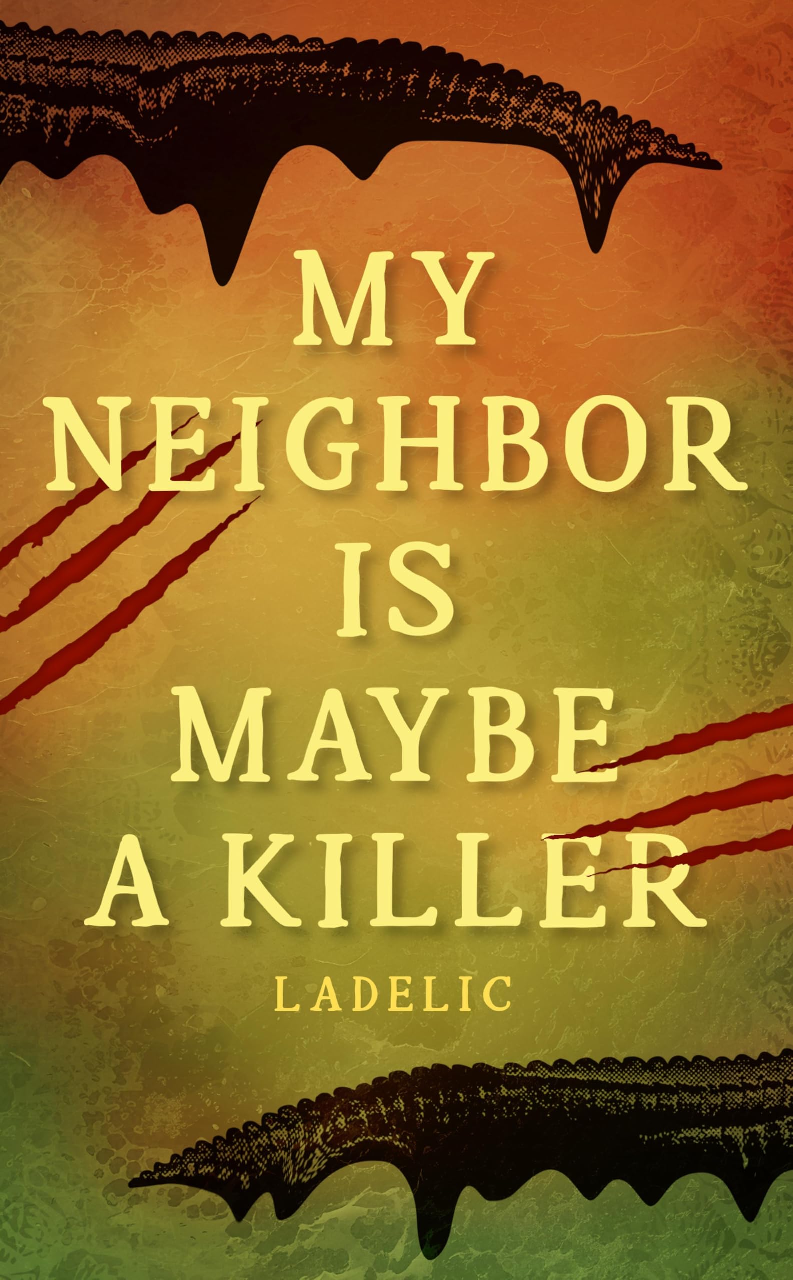 MY NEIGHBOR IS MAYBE A KILLER