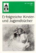 Erfolgreiche Kinder- und Jugendbücher: Was macht Lust auf Lesen?