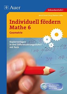 Individuell fördern Mathe 6 Geometrie: Kopiervorlagen in drei Differenzierungsstufen mit Tests (6. Klasse)