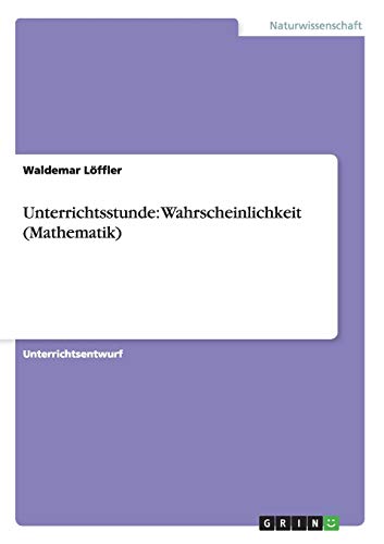 Unterrichtsstunde: Wahrscheinlichkeit (Mathematik)