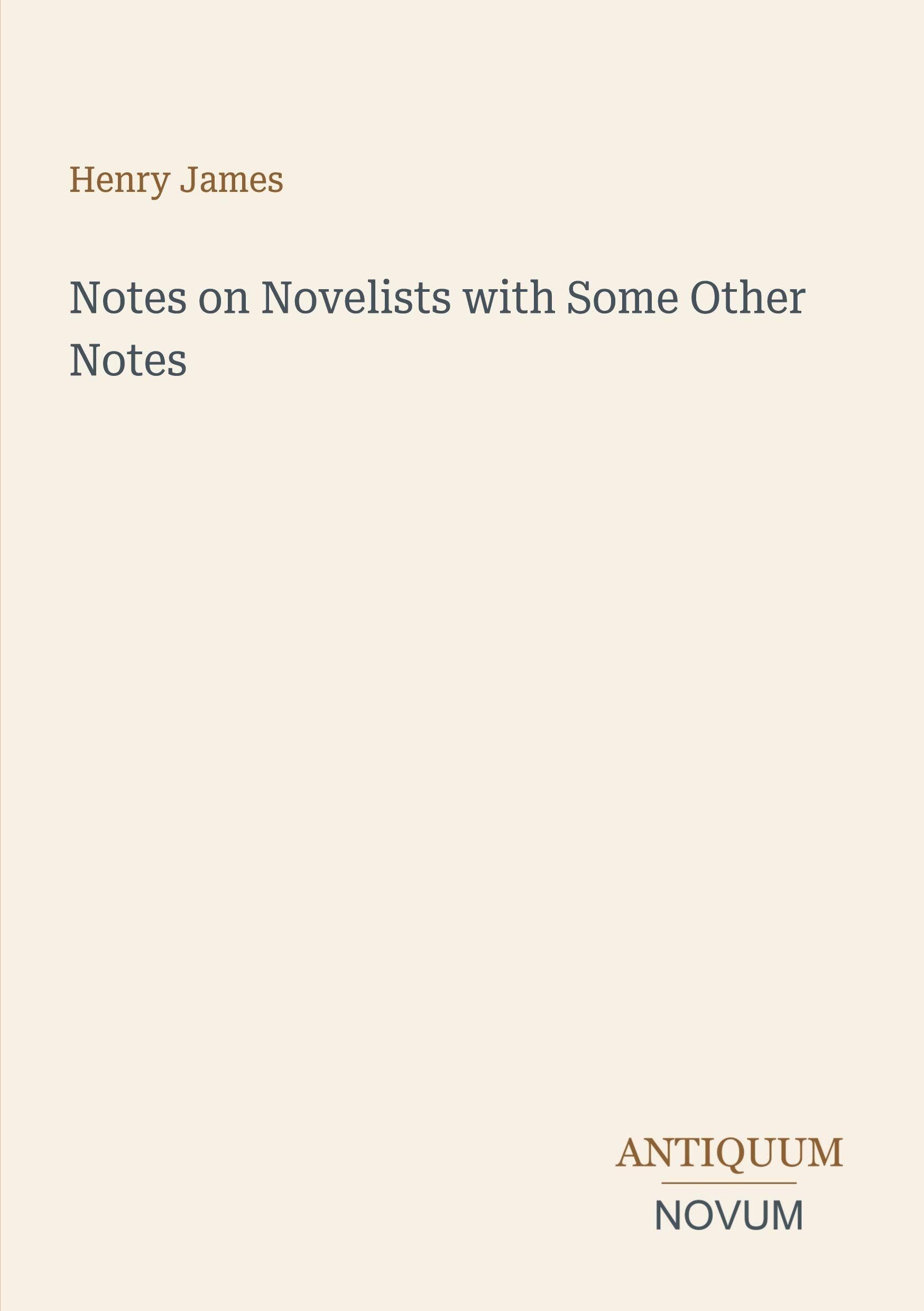 Notes on Novelists with Some Other Notes