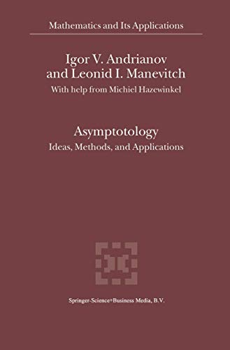 Asymptotology: Ideas, Methods, And Applications (Mathematics And Its Applications) (Mathematics and Its Applications, 551, Band 551)